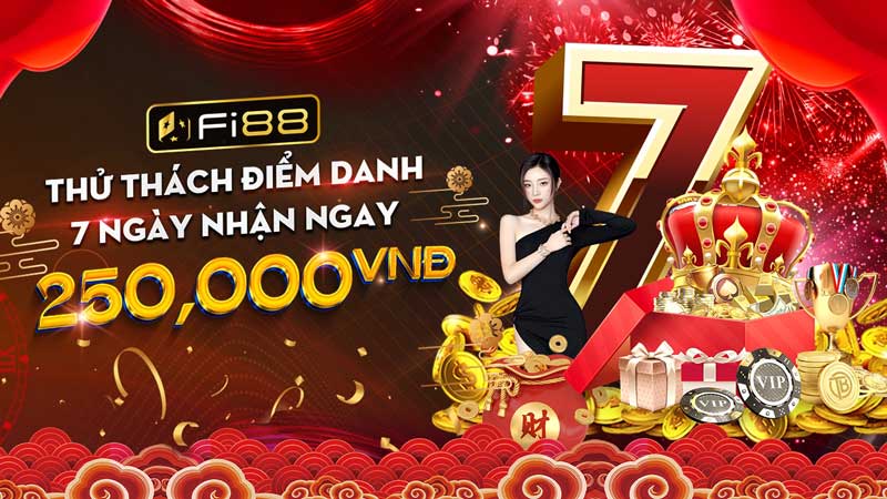 Khuyến mãi điểm danh Fi88 | 7 ngày nhận ngay 250,000 VND