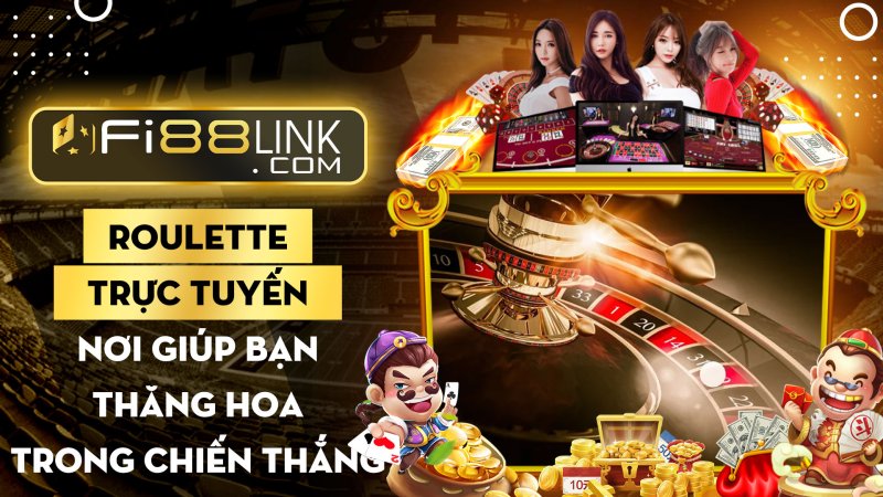 Roulette trực tuyến Fi88: Nơi giúp bạn thăng hoa cảm xúc 1 Roulette trực tuyến Fi88: Nơi giúp bạn thăng hoa cảm xúc trong chiến thắng