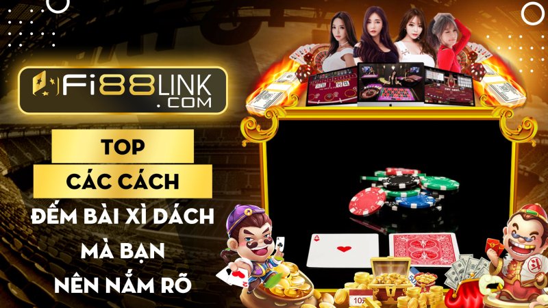 Top các cách đếm bài Xì Dách mà bạn nên biết 1 Top Các Cách đếm Bài Xì Dách Mà Bạn Nên Biết