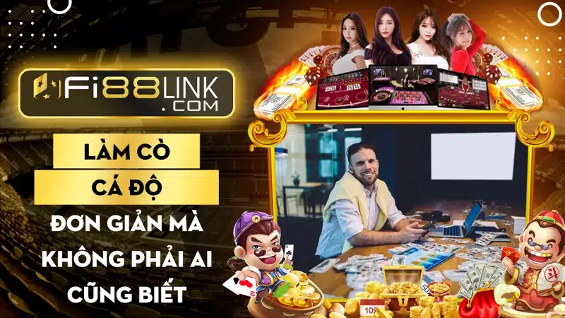 Làm cò cá độ bóng đá đơn giản mà không phải ai cũng biết 1 Fi88