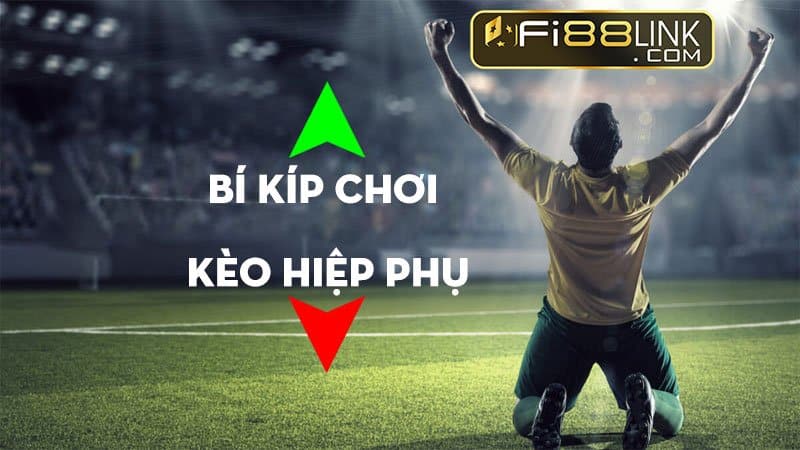 Cách chơi kèo hiệp phụ trong bóng đá chuẩn bet 100% 6 Tìm hiểu về cách chơi kèo hiệp phụ trong bóng đá chuẩn bet 100%