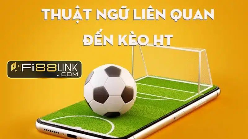 Kèo ht là gì trong bóng đá cho người mới bắt đầu! 2 Nhà cái Fi88