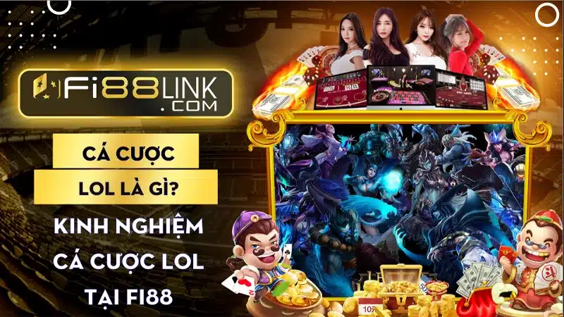 Cá cược LOL là gì? Kinh nghiệm cá cược LOL tại Fi88 1 Ca Cuoc Lol Fi88
