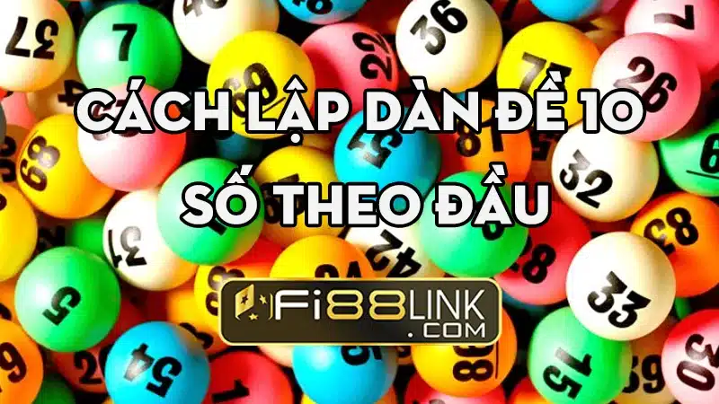 Hướng dẫn chi tiết cách lập dàn đề 10 số nuôi khung 3 ngày 3 Cach Lap Dan De 10 So Theo Dau