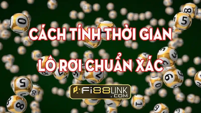 Lô rơi là gì? Kinh nghiệm đánh lô rơi trúng lớn cho anh em 4 Cach Tinh Xac Suat Thoi Gian Lo Roi