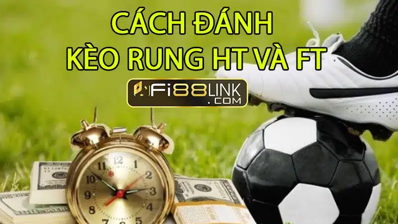 Kèo rung là gì? Hướng dẫn cách đánh đỉnh cao tại Fi88 2 Thể thao Fi88