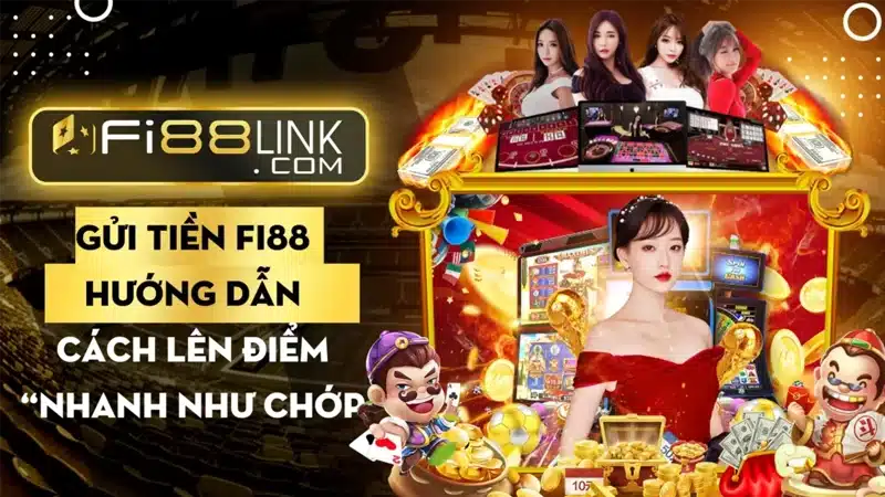 Gửi tiền Fi88 - Hướng dẫn cách nạp tiền “nhanh như chớp” 1 Gui Tien Fi88 Huong Dan Cach Nap Tien Nhanh Nhu Chop