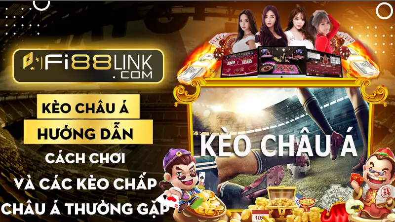 Kèo châu Á - Cách chơi kèo chấp châu Á tại nhà cái Fi88 1 Kèo châu Á - Hướng dẫn cách chơi và các kèo chấp châu Á thường gặp