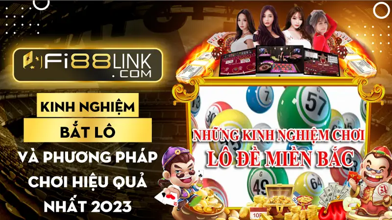 Kinh nghiệm bắt lô và phương pháp chơi hiệu quả nhất 2023 1 Kinh Nghiem Bat Lo Va Phuong Phap Choi Hieu Qua