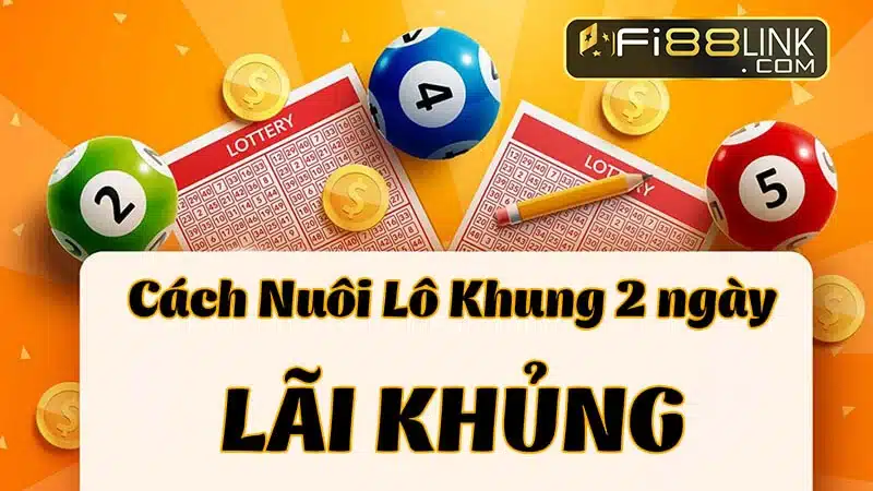 Có nên nuôi lô không? Top những cách nuôi lô bất bại 2 Nuoi Lo Trong 2 Ngay
