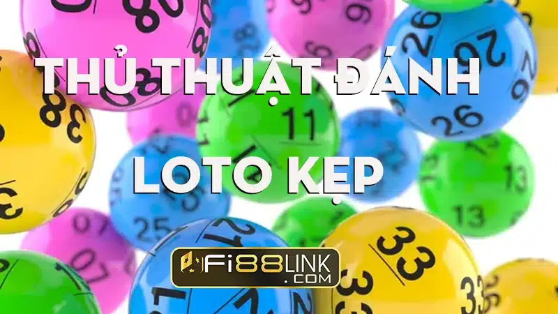 Kinh nghiệm bắt lô và phương pháp chơi hiệu quả nhất 2023 3 Thu Thuat Danh Loto Kep