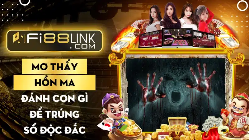 Giải mã giấc mơ thấy hồn ma đánh con gì trúng độc đắc 1 Giai Ma Giac Mo Thay Hon Ma