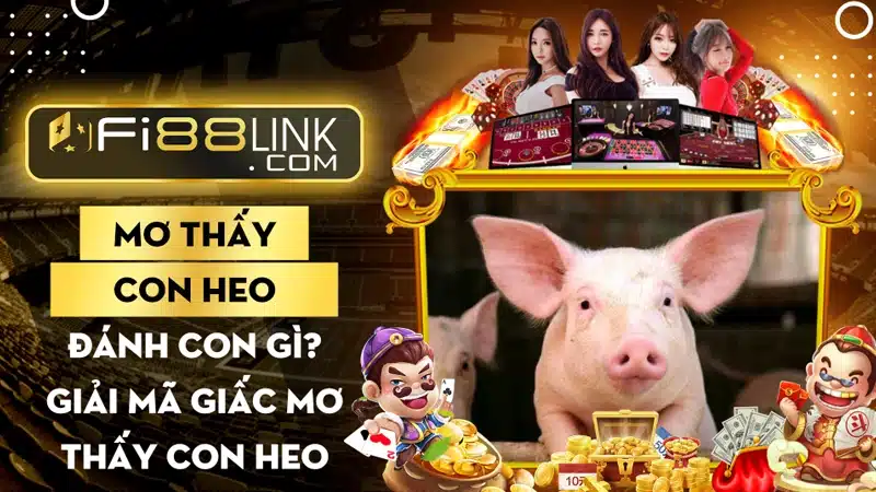 Mơ thấy heo đánh con gì? Giải mã giấc mơ thấy heo 1 Mo Thay Heo